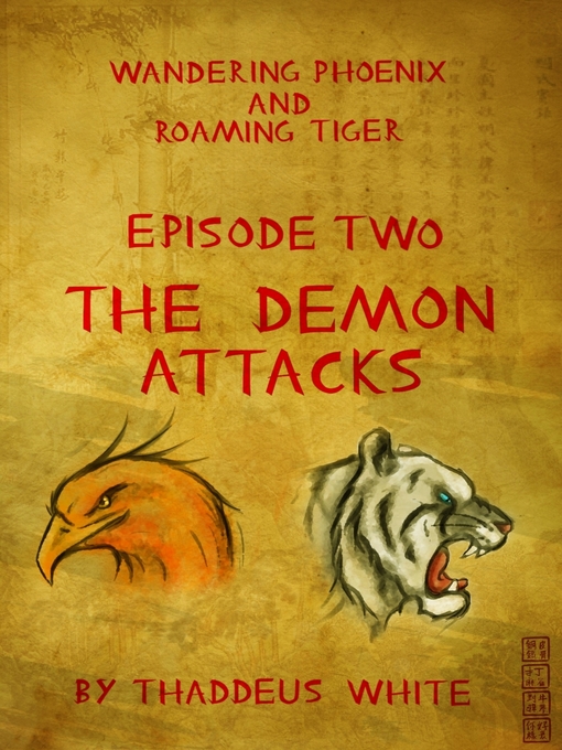 Title details for The Demon Attacks (Wandering Phoenix and Roaming Tiger Episode 2) by Thaddeus White - Available